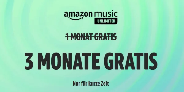 Amazon Music Unlimited aktuell drei Monate kostenlos ausprobieren (Reminder)