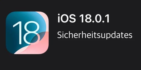 iOS 18.0.1 & iPadOS 18.0.1 schließen zwei kritische Sicherheitslücken