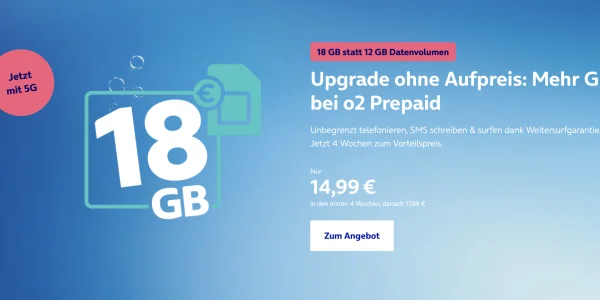 o2 Prepaid: 18 GB statt 12 GB für nur 14,99 € ohne Vertragslaufzeit